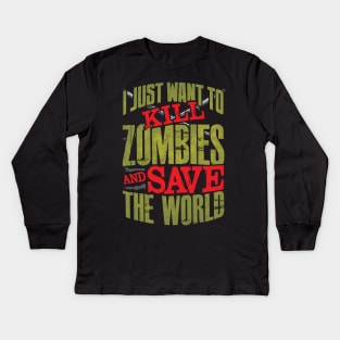 Be The Zombie Hunter You Know You Are Kids Long Sleeve T-Shirt